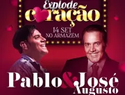 Pablo e José Augusto no Armazém Hall em Lauro de Freitas (BA) dia 14 de Setembro ás 22h, com a festa Explode Coração